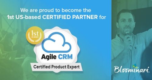 Bloominari is the first US-based Agile CRM Certified Partner!